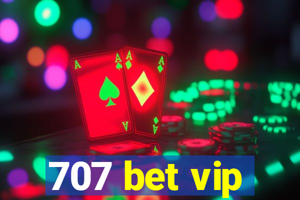 707 bet vip